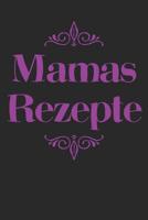 Mamas Rezepte: A5 Rezeptbuch zum Selberschreiben - �bersichtlich gestaltetes Kochbuch mit Platz f�r 100 Rezepte und Rezeptideen mit Inhaltsverzeichnis als Geschenk f�r Hobbyk�che K�che Frauen M�nner M 1077430361 Book Cover