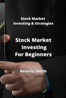 Stock Market Investing For Beginners: Stock Market Investing & Strategies 9883813791 Book Cover