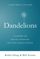 Dandelions: A Pandemic-Era Writing Adventure With Two Unlikely Friends B0CTF2K3VD Book Cover