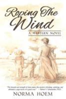 Roping The Wind 1942661150 Book Cover