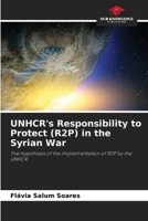 UNHCR's Responsibility to Protect (R2P) in the Syrian War 6208870216 Book Cover