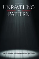 Unraveling the Pattern: Understanding the Growth of Serial Murderers B0FVLPQY56 Book Cover