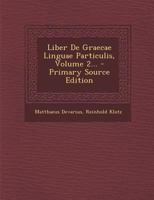 Liber De Graecae Linguae Particulis, Volume 2... 1022622277 Book Cover