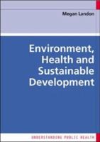 Environment, Health and Sustainable Development (Understanding Public Health) 0335218415 Book Cover