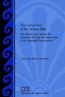 The Earliest Text of the Hebrew Bible: The Relationship Between the Masoretic Text and the Hebrew Base of the Septuagint Reconsidered (Septuagint and Cognate Studies Series) 1589830814 Book Cover