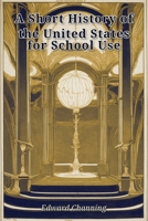 A Short History of the United States for School Use B0HGC33SVC Book Cover