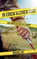 In einem kleinen Dorf - Das Monster aus Willingen (German Edition) 3740765062 Book Cover