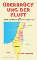 Überbrückung der Kluft: Den Israel-Palästina-Konflikt verstehen: Rolle von Hamas, Hisbollah und Iran (German Edition) B0CMJKVSZF Book Cover