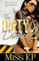 The Dirty Divorce 2: A Novel 1934230774 Book Cover