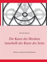 Die Kunst des Werdens innerhalb der Kunst des Seins: Zeitlose esotherische Weisheiten 3734755611 Book Cover