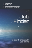 Job Finder: In search of the right job for me B088N4459M Book Cover