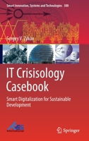 IT Crisisology Casebook: Smart Digitalization for Sustainable Development 9811922306 Book Cover