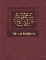 Untersuchung des Märchens Gockel, Hinkel und Gackeleia und des Tagebuchs der Ahnfrau von Clemens Brentano 1019281553 Book Cover