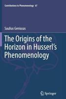 The Origins of the Horizon in Husserl's Phenomenology 9400794908 Book Cover