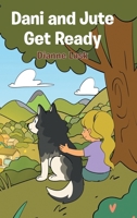 Dani and Jute Get Ready B0H77D37Y2 Book Cover