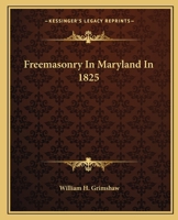 Freemasonry In Maryland In 1825 1425309046 Book Cover