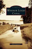 Windsor Locks Canal 0738549665 Book Cover