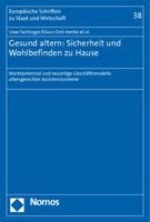 Gesund Altern: Sicherheit Und Wohlbefinden Zu Hause: Marktpotenzial Und Neuartige Geschaftsmodelle Altersgerechter Assistenzsysteme 3848717123 Book Cover