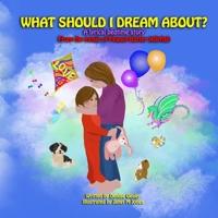 What Should I Dream About?: A lyrical bedtime story from the music of Peanut Butter Jellyfish B099C3GQDD Book Cover