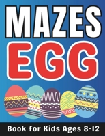 Easter Basket Stuffer: Egg Mazes for Kids Ages 8-12: 40 Fun and Challenging Different Egg Shapes Activity Book for Boys and Girls with Solutions ( easter gifts for kids ) B0CSBGVVZ4 Book Cover