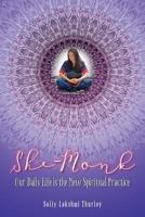 She-Monk: Our Daily Life Is the New Spiritual Practice 1925585220 Book Cover