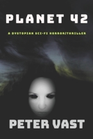 Planet 42: A dystopian sci-fi thriller null Book Cover