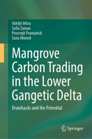 Mangrove Carbon Trading in the Lower Gangetic Delta: Drawbacks and the Potential 3031763157 Book Cover