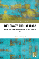 Diplomacy and Ideology: From the French Revolution to the Digital Age 0367897792 Book Cover
