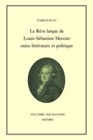 Le R?ve La?que de Louis-S?bastien Mercier Entre Litt?rature Et Politique 0729404900 Book Cover