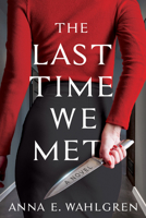 The Last Time We Met: A Novel 1639105344 Book Cover