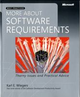 More About Software Requirements: Thorny Issues and Practical Advice 0735622671 Book Cover