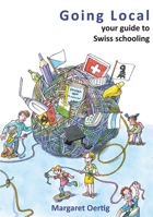 Going Local: your guide to Swiss schooling 3905252252 Book Cover