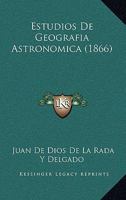Estudios de Geografia Astronomica (1866) 1161166920 Book Cover
