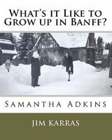 What's it Like to Grow up in Banff? 1449508650 Book Cover