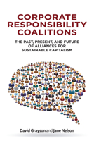 Corporate Responsibility Coalitions: The Past, Present and Future of Alliances for Sustainable Capitalism 0804785244 Book Cover