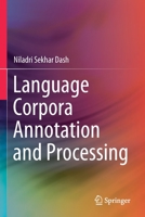 Language Corpora Annotation and Processing 9811629625 Book Cover