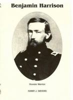 Benjamin Harrison: Hoosier Warrior, 1833-1865 1014228093 Book Cover