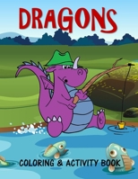 Dragons Coloring & Activity Book: For Kids Fun Activities and Coloring pages for 4-8 year old boys and girls 1671560701 Book Cover