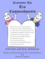 Remember the Ten Commandments with Jam and Jean Jellybean 1598792407 Book Cover