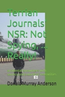Terrian Journals' NSR: Not Spying, ... Really!: accidental encounters with secrecy and a world of insecurities (Terrian Journals: Living As A Newcomer) 198959395X Book Cover