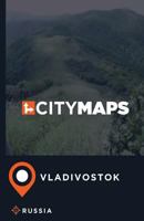 City Maps Vladivostok Russia 1545051534 Book Cover