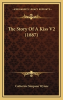 The Story Of A Kiss V2 1166997669 Book Cover