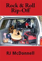 Rock & Roll Rip-Off 0981491499 Book Cover