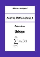 Analyse Mathématique 1: Exercices Séries (Université) (French Edition) B0FP9LTSX2 Book Cover