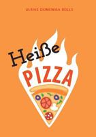 Heiße Pizza: Ein Roman über das Leben; Status: kompliziert 3741298379 Book Cover