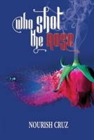 Who Shot the Rose 057888044X Book Cover