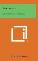 Biography: A Comedy 1163187917 Book Cover