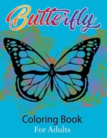 Butterfly Coloring Book for Adults: Awasome Butterfly Lover Coloring Book for All Boys and Girls B08FTJ6CZ8 Book Cover