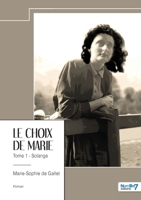 Le choix de Marie - Tome 1 Solange (French Edition) B0DJ2L58W5 Book Cover