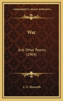 War: And Other Poems 1248810910 Book Cover